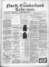 North Cumberland Reformer Saturday 16 February 1895 Page 1