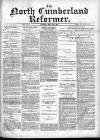 North Cumberland Reformer Saturday 27 April 1895 Page 1