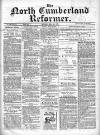 North Cumberland Reformer Saturday 04 May 1895 Page 1