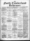 North Cumberland Reformer Saturday 25 May 1895 Page 1