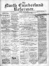 North Cumberland Reformer Saturday 10 August 1895 Page 1