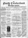 North Cumberland Reformer Saturday 12 October 1895 Page 1