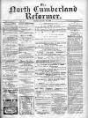 North Cumberland Reformer Saturday 09 November 1895 Page 1
