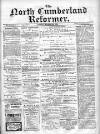 North Cumberland Reformer Saturday 16 November 1895 Page 1