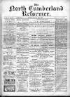 North Cumberland Reformer Saturday 28 December 1895 Page 1