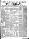 Weymouth Telegram Thursday 11 October 1860 Page 1