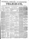 Weymouth Telegram Thursday 18 October 1860 Page 1