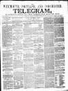 Weymouth Telegram Thursday 15 November 1860 Page 1
