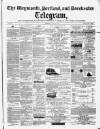 Weymouth Telegram Thursday 13 July 1865 Page 1