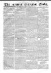 Sunday Evening Globe Sunday 20 November 1836 Page 1