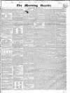 Morning Gazette Saturday 25 November 1837 Page 1
