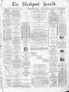 Blackpool Gazette & Herald Friday 08 January 1875 Page 1