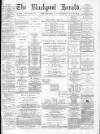 Blackpool Gazette & Herald Friday 16 April 1875 Page 1