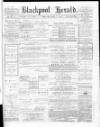 Blackpool Gazette & Herald Friday 04 June 1875 Page 1