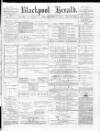 Blackpool Gazette & Herald Friday 02 July 1875 Page 1