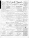 Blackpool Gazette & Herald Friday 16 July 1875 Page 1
