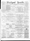 Blackpool Gazette & Herald Friday 30 July 1875 Page 1