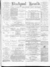 Blackpool Gazette & Herald Friday 24 September 1875 Page 1