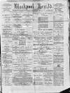 Blackpool Gazette & Herald Friday 28 January 1876 Page 1