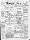 Blackpool Gazette & Herald Friday 11 February 1876 Page 1