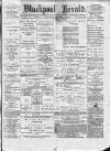Blackpool Gazette & Herald Friday 18 February 1876 Page 1