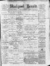 Blackpool Gazette & Herald Friday 10 March 1876 Page 1