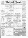 Blackpool Gazette & Herald Friday 31 March 1876 Page 1