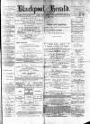 Blackpool Gazette & Herald Friday 02 June 1876 Page 1