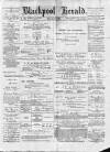 Blackpool Gazette & Herald Friday 16 June 1876 Page 1