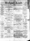 Blackpool Gazette & Herald Friday 23 June 1876 Page 1