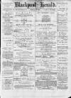 Blackpool Gazette & Herald Friday 14 July 1876 Page 1