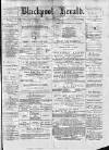 Blackpool Gazette & Herald Friday 21 July 1876 Page 1
