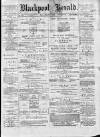 Blackpool Gazette & Herald Friday 01 September 1876 Page 1