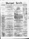 Blackpool Gazette & Herald Friday 02 February 1877 Page 1
