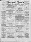Blackpool Gazette & Herald Friday 22 June 1877 Page 1