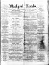 Blackpool Gazette & Herald Friday 16 November 1877 Page 1