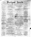 Blackpool Gazette & Herald Friday 04 January 1878 Page 1