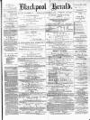 Blackpool Gazette & Herald Friday 15 November 1878 Page 1