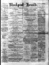 Blackpool Gazette & Herald Friday 28 March 1879 Page 1