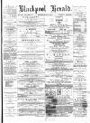 Blackpool Gazette & Herald Friday 02 May 1879 Page 1