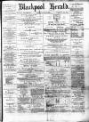 Blackpool Gazette & Herald Friday 16 May 1879 Page 1