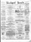 Blackpool Gazette & Herald Friday 04 July 1879 Page 1