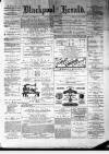 Blackpool Gazette & Herald Friday 12 March 1880 Page 1