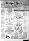 Blackpool Gazette & Herald Friday 09 April 1880 Page 1