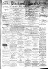 Blackpool Gazette & Herald Friday 03 December 1880 Page 1