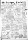 Blackpool Gazette & Herald Friday 28 January 1881 Page 1
