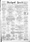 Blackpool Gazette & Herald Friday 24 June 1881 Page 1