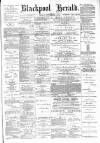 Blackpool Gazette & Herald Friday 08 September 1882 Page 1