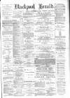 Blackpool Gazette & Herald Friday 29 September 1882 Page 1
