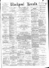 Blackpool Gazette & Herald Friday 03 November 1882 Page 1